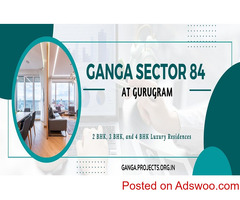 Ganga Sector 84 Gurgaon - Spacious Modern Living