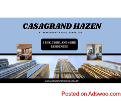 Casagrand Hazen Bannerghata Road Bangalore - An Iconic Space For Better Livings