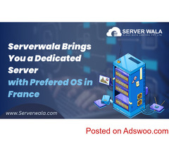 Serverwala Brings You a Dedicated Server with Prefered OS in France
