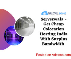 Serverwala - Get Cheap Colocation Hosting India With Surplus Bandwidth