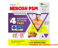 Ignite Your Career Advancement with NEBOSH PSM and Receive 4 Free HSE Courses