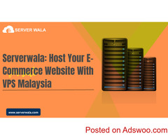 Serverwala: Host Your E-Commerce Website With VPS Malaysia