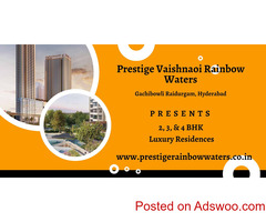 Prestige Vaishnaoi Rainbow Waters Hyderabad - Making Lives A Masterpiece