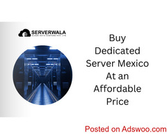 Buy Dedicated Server Mexico At an Affordable Price