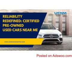 Reliability Redefined: Certified Pre-Owned Used Cars Near Me