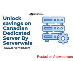 Unlock savings on Canadian Dedicated Server By Serverwala