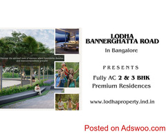 Lodha Bannerghatta Road Bangalore - A Home That Makes Your World Complete