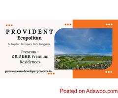 Provident Ecopolitan Bangalore - A Home For Everyone