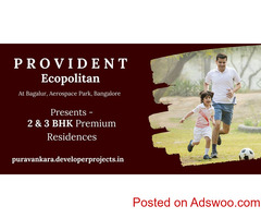 Provident Ecopolitan Bangalore - A Home For Everyone