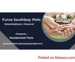 Purva Southbay Plots Kelambakkam Chennai - Stepping Towards A New Life!
