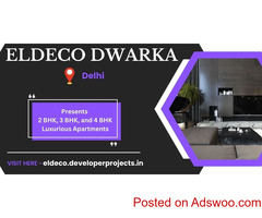 Eldeco Dwarka Delhi - Where Style Meets Comfort