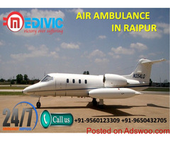 Now Get Immediate Finest Charter Air Ambulance Service in Raipur by Medivic