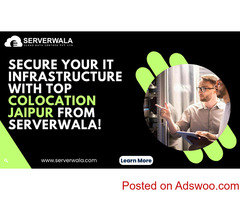 Secure Your IT Infrastructure with Top Colocation Jaipur from Serverwala!