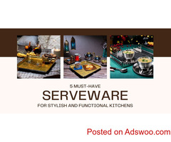 5 Must-Have Serveware for Stylish and Functional Kitchens