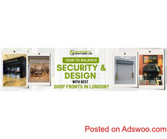 How to Balance Security & Design with Best Shop Fronts London?