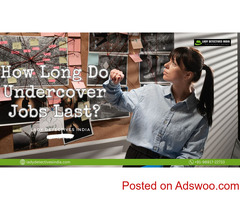 How Long Do Undercover Jobs Last?