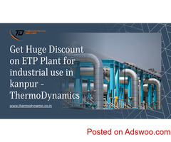 Get Huge Discount on ETP Plant for industrial use in kanpur - ThermoDynamics