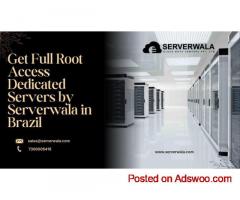Get Full Root Access Dedicated Servers by Serverwala in Brazil