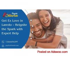 Get Ex Love in Laredo – Reignite the Spark with Expert Help