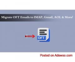 Migrate OFT Emails to IMAP, Gmail, AOL & More!