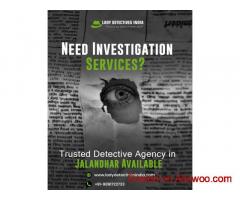 Need Investigation Services? Trusted Detective Agency in Jalandhar Available