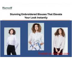 Stunning Embroidered Blouses That Elevate Your Look Instantly