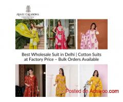 Best Wholesale Suit in Delhi | Cotton Suits at Factory Price