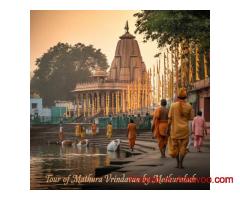 Tour of Mathura Vrindavan: Complete Travel Guide 2025