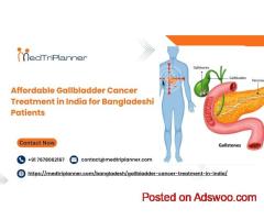 Affordable Gallbladder Cancer Treatment in India for Bangladeshi Patients
