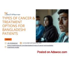 Types of Cancer & Treatment Options for Bangladeshi Patients