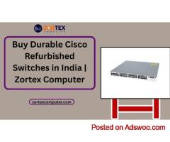 Buy Durable Cisco Refurbished Switches in India | Zortex Computer