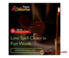 Love Spell Caster in Fort Worth for Powerful Relationship Healing