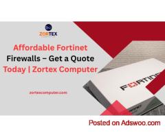 Affordable Fortinet Firewalls – Get a Quote Today | Zortex Computer