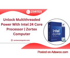 Unlock Multithreaded Power With Intel 24 Core Processor | Zortex Computer