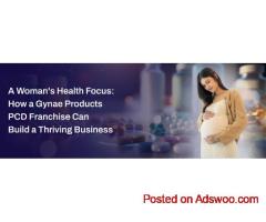 Empowering Women’s Health: Grow with a Gynae Products PCD Franchise