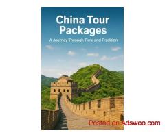 China Tour Packages- Explore Historical, Cultural and Scenic Beauty