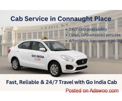 Cab Service in Connaught Place – Fast, Reliable & 24/7 Travel with Go India Cab