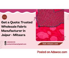 Get a Quote: Trusted Wholesale Fabric Manufacturer in Jaipur - Mitaara