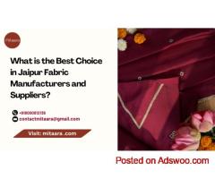 What is the Best Choice in Jaipur Fabric Manufacturers and Suppliers?