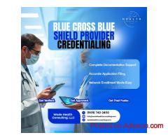 Need assistance with Blue Cross Blue Shield provider credentialing?