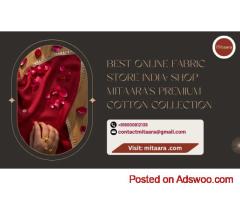 Best Online Fabric Store India: Shop Mitaara's Premium Cotton Collection