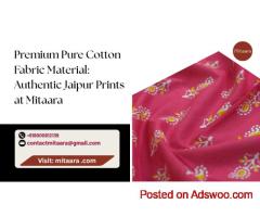 Premium Pure Cotton Fabric Material: Authentic Jaipur Prints at Mitaara