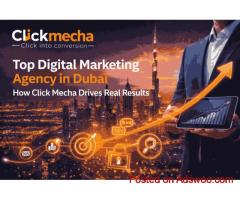 Top Digital Marketing Agency in Dubai – How Click Mecha Drives Real Results