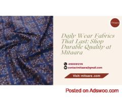 Daily Wear Fabrics That Last: Shop Durable Quality at Mitaara