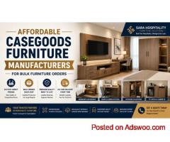 Affordable Casegoods Furniture Manufacturers for Bulk Furniture Orders