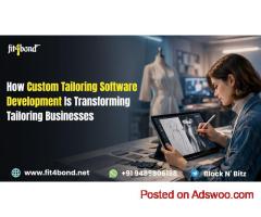 Turn Your Tailoring Shop into a Modern Business with Custom Tailoring Software Development