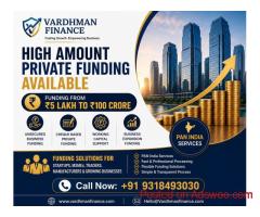 HIGH AMOUNT PRIVATE FUNDING AVAILABLE.