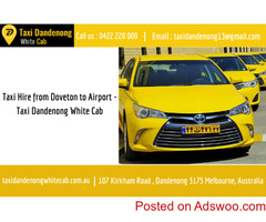Taxi Hire from Doveton to Airport - Taxi Dandenong White Cab | Call : 0422 220 009
